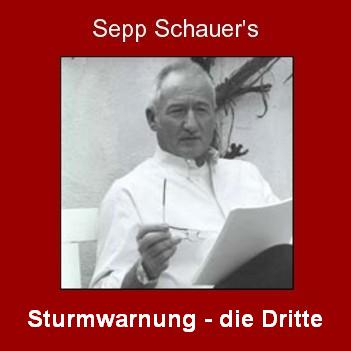 Sepp Schauer's Sturmwarnung 3